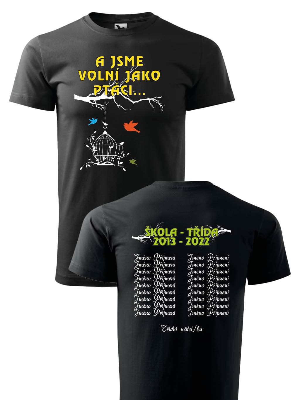Školní tričko A jsme volní jako ptáci...