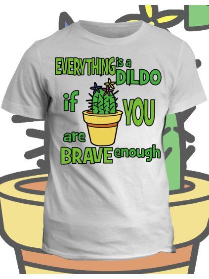 Tričko s potiskem Everything is a dildo